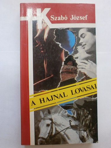 Szab� J�zsef - A hajnal lovasai