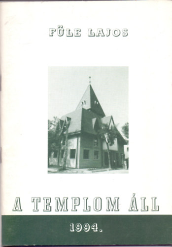 F�le Lajos - A templom �ll - Versek 1994.