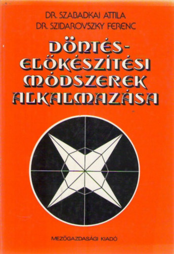 Dr. Szabadkai-Dr. Szidarovszky - Dnts-elksztsi mdszerek alkalmazsa