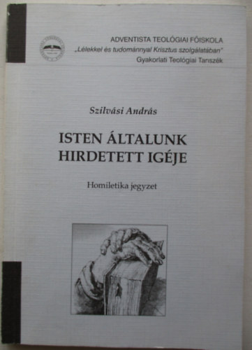 Szilvási András - Isten általunk hirdetett igéje