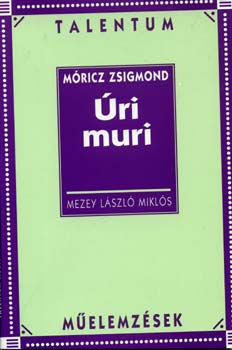 Mezey Lszl Mikls - Mricz Zsigmond: ri muri