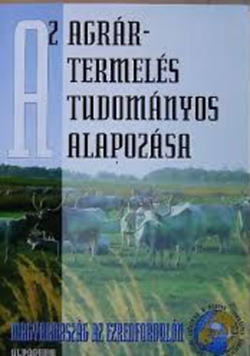 Magyar Tudomnyos Akadmia - Az agrrtermels tudomnyos alapozsa
