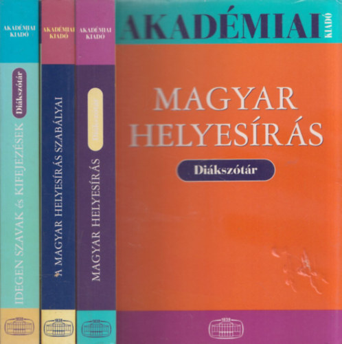 3 db magyar diksztr: Magyar helyesrs + A magyar helyesrs szablyai + Idegen szavak s kifejezsek