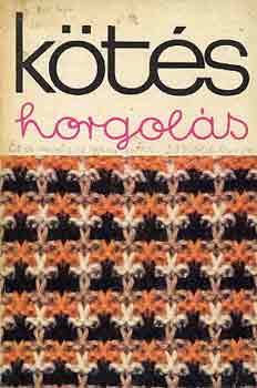 Kovács Margit (szerk.) - Kötés-horgolás/1978