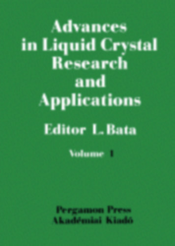 Bata Lajos - Advances in Liquid Crystal Research and Applications - Volume 1