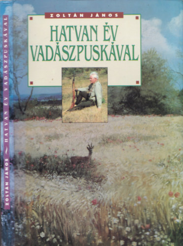 Zoltn Jnos - Hatvan v vadszpuskval (szmozott)