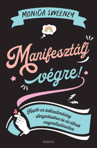 Monica Sweeney - Manifesztlj vgre!