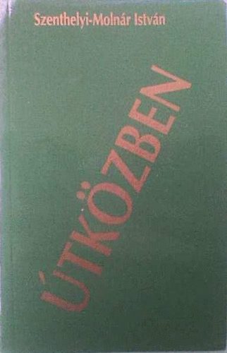 Szenthelyi-Moln�r Istv�n - �tk�zben