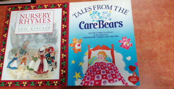 Eric Kincaid - 2 book:Tales from the Care Bears - Join the cuddly care bears+Nursery Rhymes