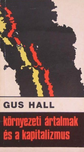 Gus Hall - Krnyezeti rtalmak s a kapitalizmus