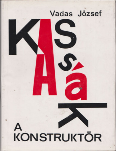 Vadas Jzsef - A konstruktr (Kassk Lajos kpzmvszeti munkssga)