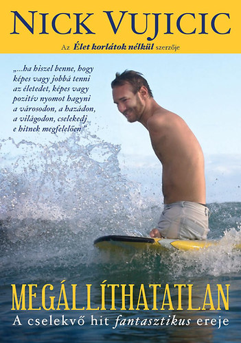 Nick Vujicic - Meg�ll�thatatlan