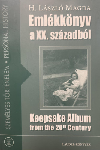 H. L�szl� Magda - Eml�kk�nyv a XX. sz�zadb�l - Keepsake Album from the 20th century