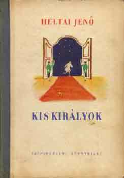 Heltai Jen� - Kis kir�lyok