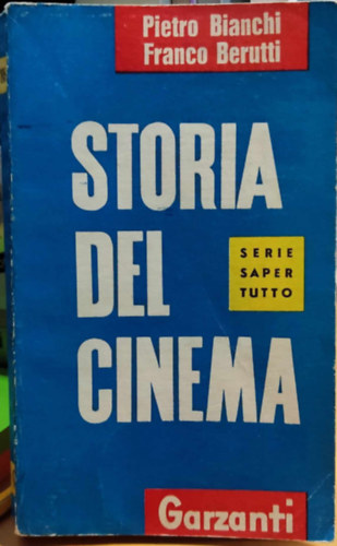 Pietro Bianchi, Franco Berutti - Storia del Cinema - Serie Saper Tutto (Garzanti)