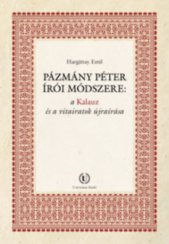Hargittay Emil - Pzmny Pter ri mdszere: a Kalauz s a vitairatok jrarsa