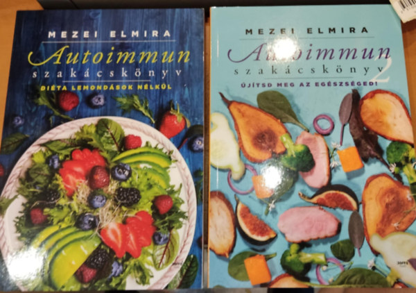 Mezei Elmira - 2 db Autoimmun szakcsknyv: Dita lemondsok nlkl + jtsd meg az egszsged!