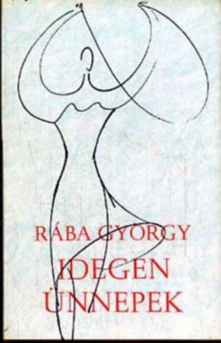 R�ba Gy�rgy - Idegen �nnepek - Huszadik sz�zadi k�lf�ldi versek