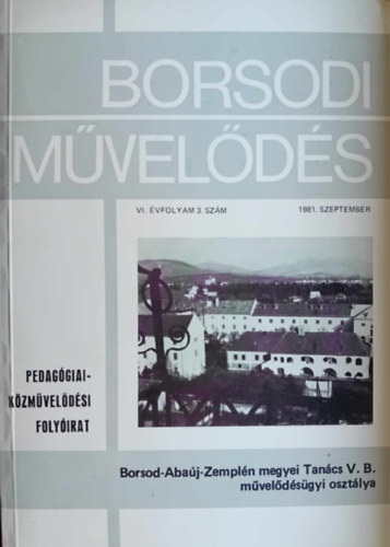 Borsodi Mvelds - Pedaggiai Kzmveldsi Folyirat VI.vf. 3. sz. 1981 szeptember