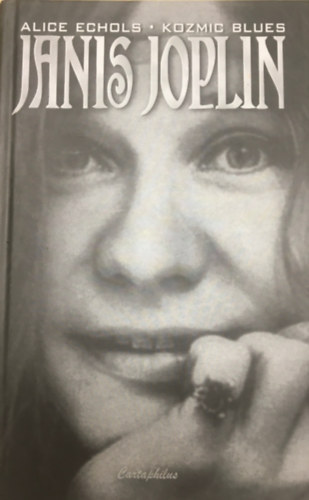 Alice Echols - Kozmic blues - Janis Joplin lete s kora