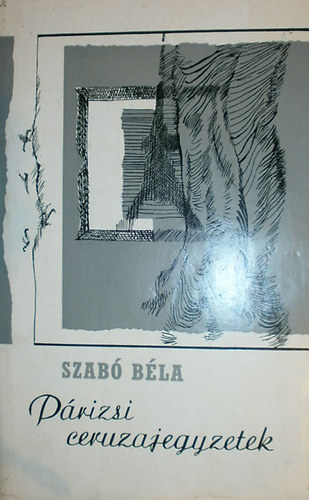 Szab� B�la - P�rizsi ceruzajegyzetek