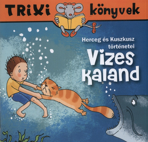 Szcs Henriette - Vizes kaland - Herceg s Kuszkusz trtnetei