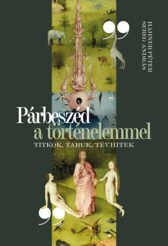 Sereg Andr�s Hahner P�ter - P�rbesz�d a t�rt�nelemmel