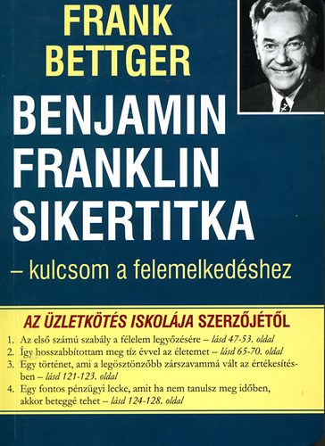 Frank Bettger - Benjamin Franklin sikertitka