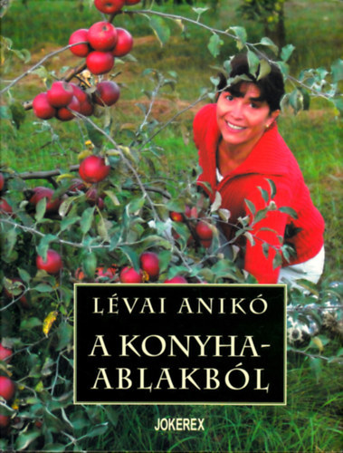 Lvai Anik - A konyhaablakbl (Dediklt)