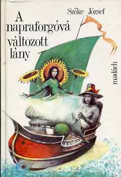 Szőke József - A napraforgóvá változott lány