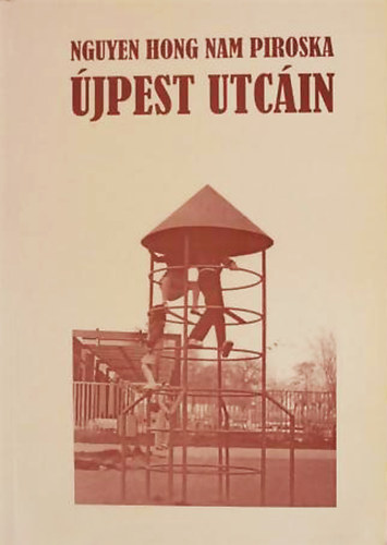 Nguyen Hong Nam Piroska - �jpest utc�in