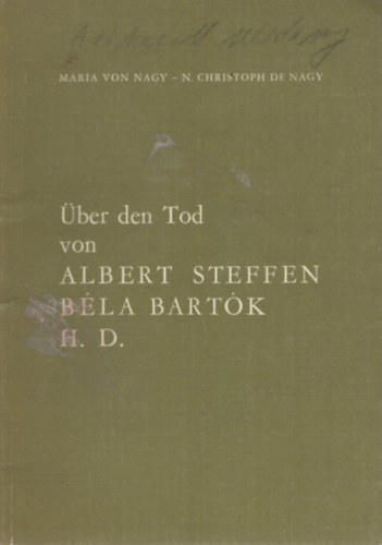 N. Christoph de Nagy Maria von Nagy - �ber den Tod von Albert Steffen, B�la Bart�k, H. D.