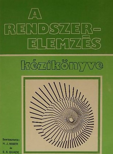 H.J.-Quade, E.S.  Miser (szerk.) - A rendszerelemz�s k�zik�nyve
