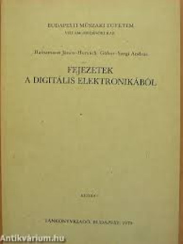 Hainzmann J�nos-Horv�th G�bor-Szegi Andr�s - Fejezetek a digit�lis elektronik�b�l K�z�rat
