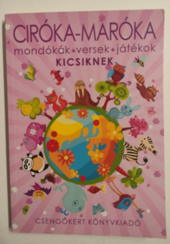 Cirka-marka - Mondkk, versek, jtkok kicsiknek