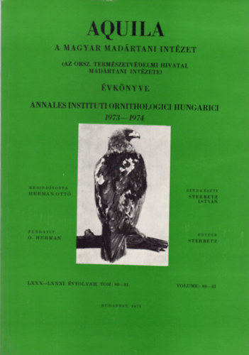 Dr. Sterbetz Istvn  (szerk.) - Aquila - A Magyar Madrtani Intzet vknyve 1973-1974 (LXXX-LXXXI. vf. Vol. 80-81.)