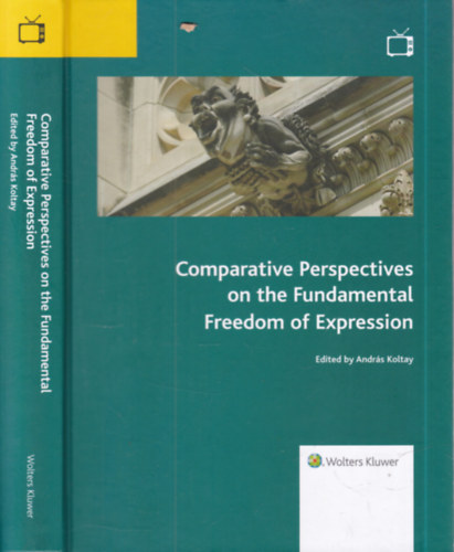 Koltay András (szerk.) - Comparative Perspectives on the fundamental freedom of expression