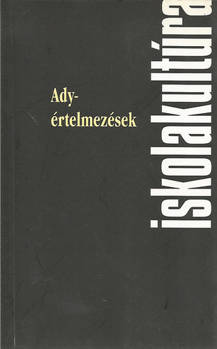 H. Nagy Pter; Lrincz Csongor; Palk Gbor; Trk Lajos - Ady-rtelmezsek