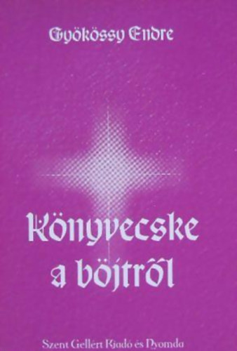 Dr. Gy�k�ssy Endre - K�nyvecske a b�jtr�l