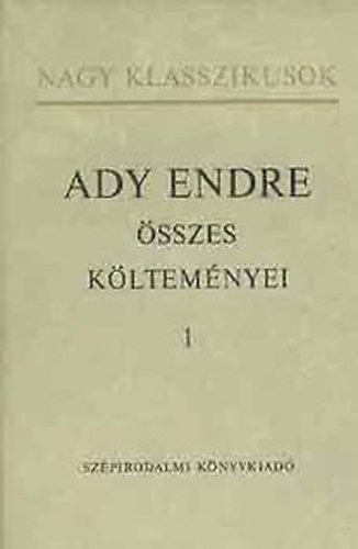 Ady Endre - Ady Endre sszes kltemnyei I.