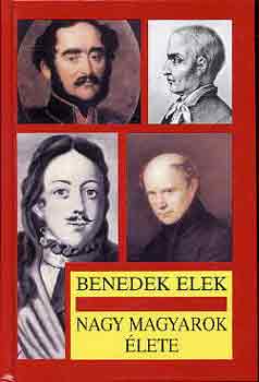 Benedek Elek - Nagy magyarok lete