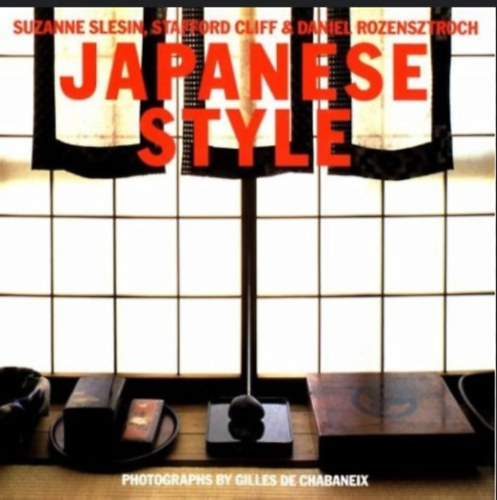 Suzanne Slesin - Stafford Cliff - Daniel Rozensztroch - Japanese Style