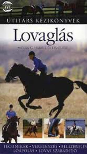 Moira C. Harris; Lis Clegg - Lovaglás (Útitárs kézikönyvek)