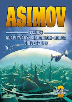 Isaac Asimov - Asimov Teljes Alap�tv�ny Birodalom Robot Univerzuma 3.