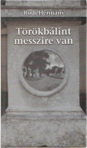 Rudi Hermanssal - Trkblint messzire van