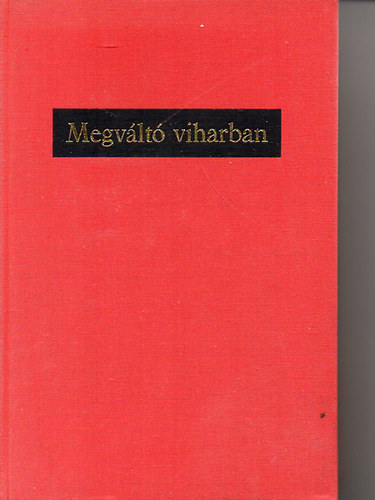 Farkas J�zsef - Megv�lt� viharban (Az 1918-1919-es magyar forradalamak irodalm�b�l)