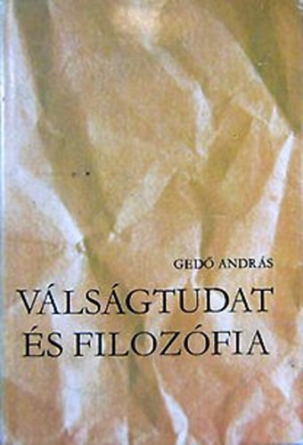 Gedő András - Válságtudat és filozófia