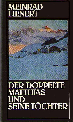Meinrad Lienert - Der doppelte Matthias und seine Tchter