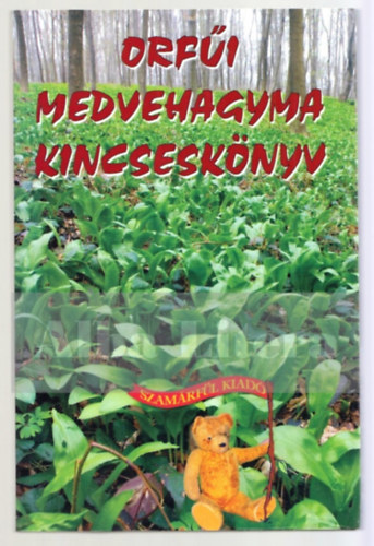 Nagy Band Andrs  (szerk.) - Orfi medvehagyma kincsesknyv