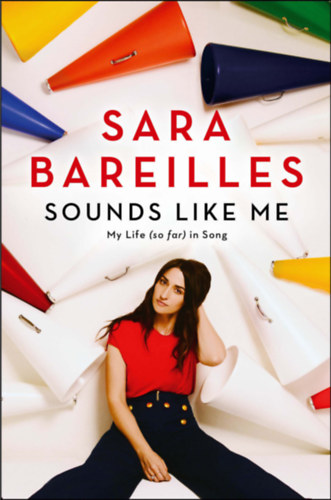Sara Bareilles - Sounds Like Me: My Life (So Far) in Song